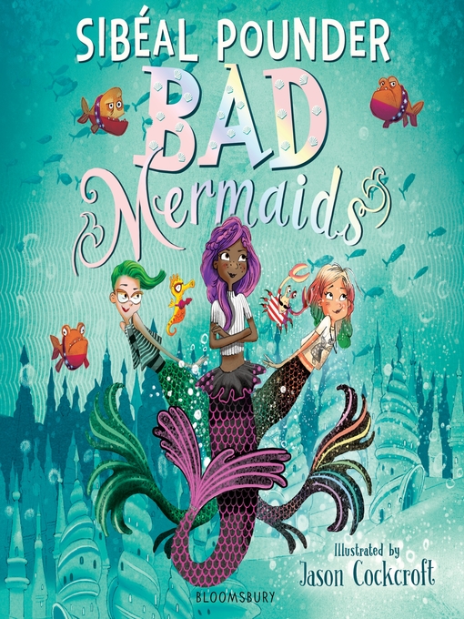 Title details for Bad Mermaids by Sibéal Pounder - Wait list